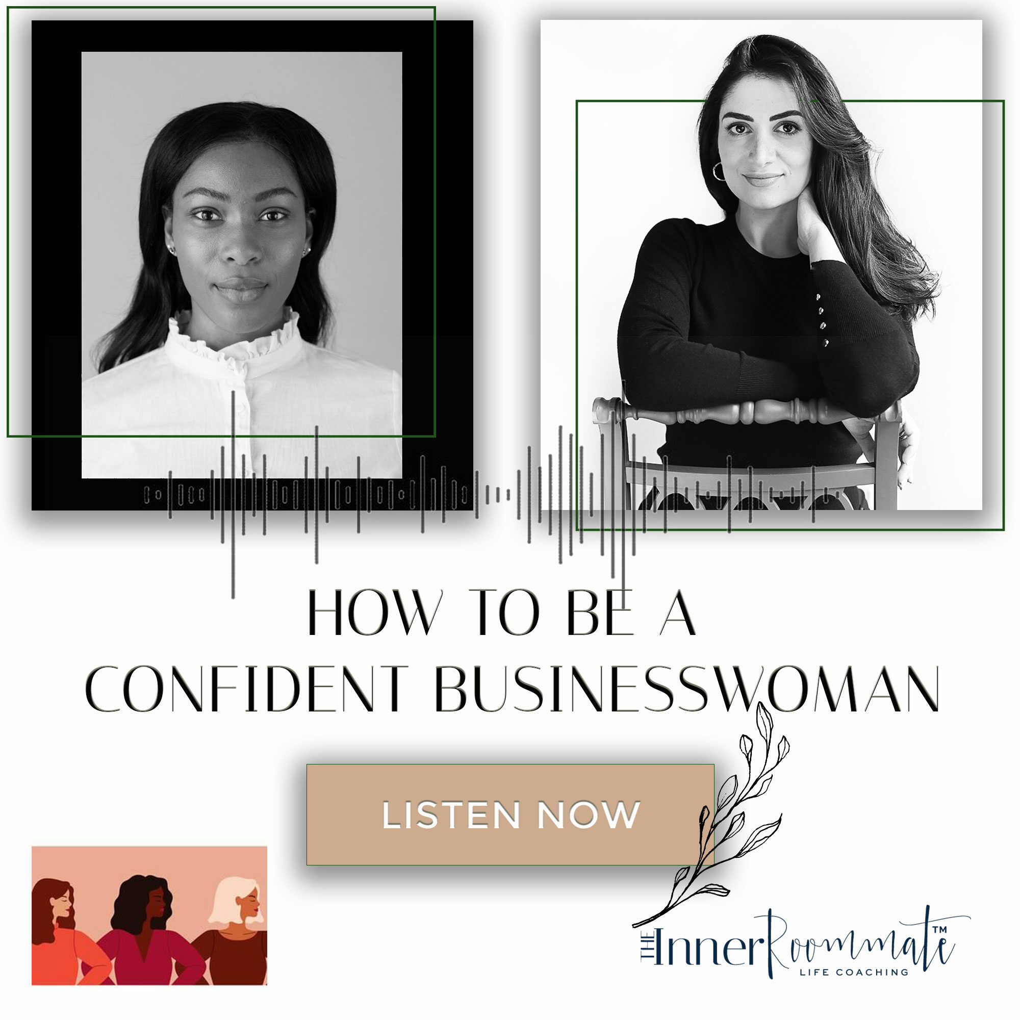Tune in to listen to us speak about how you can be a confident businesswoman 